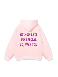 My mom says I_m special Hoodie