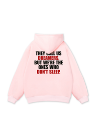 They Call Us Dreamers Hoodie