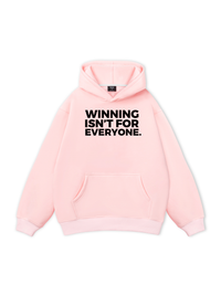 Winning Isn_t For Everyone Hoodie