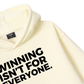 Winning Isn_t For Everyone Hoodie