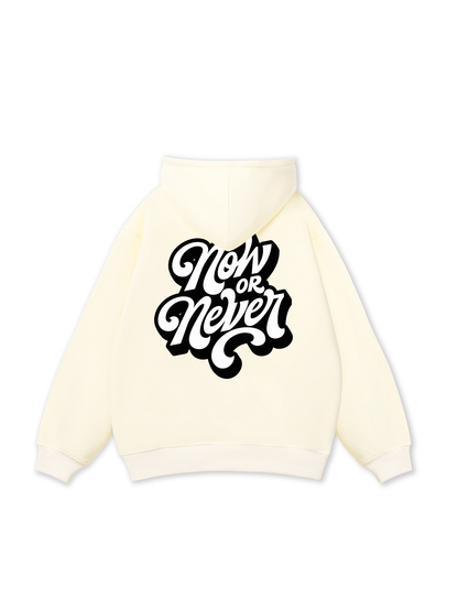 Now Or Never Hoodie