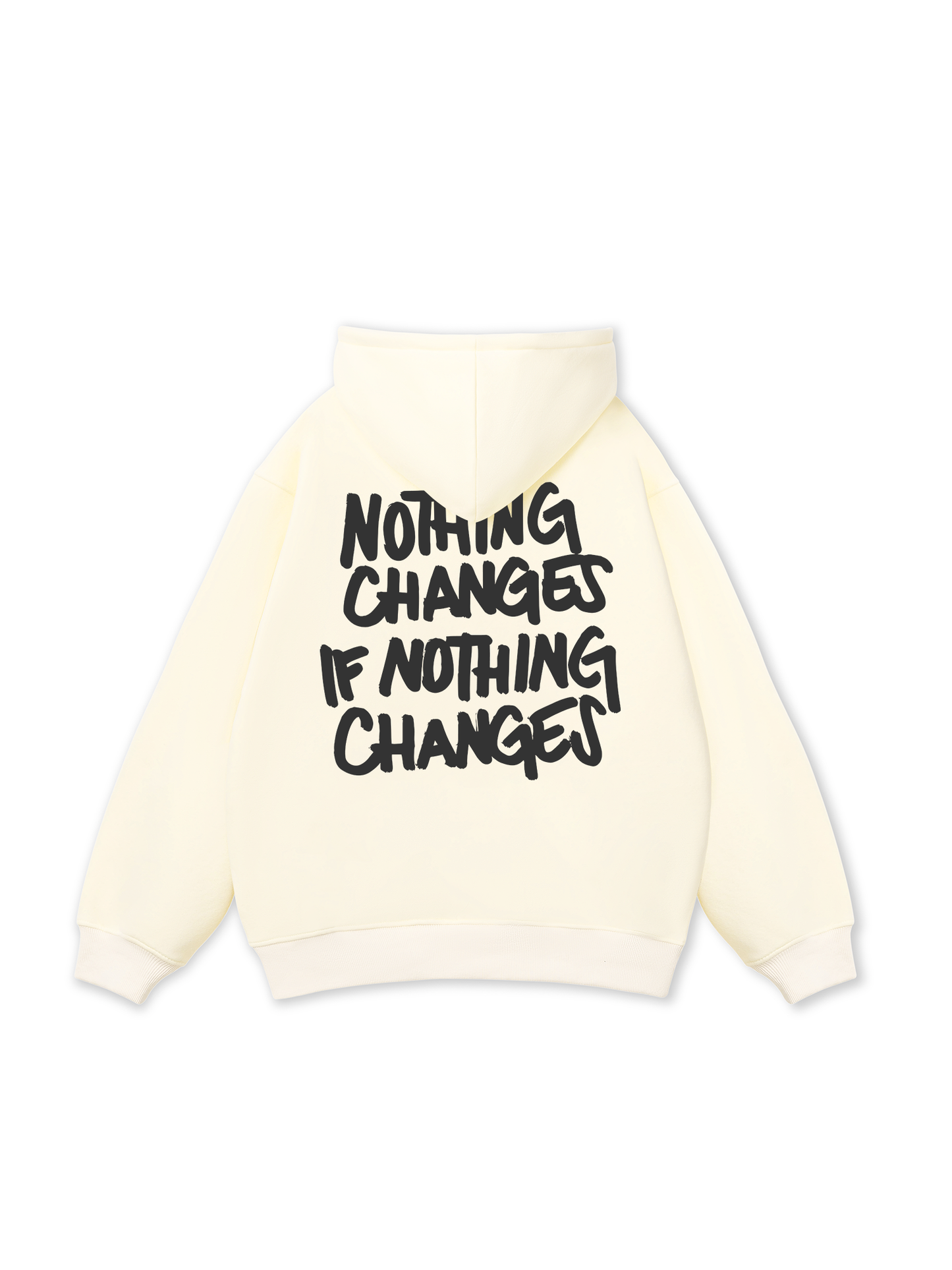 Nothing Changes Hoodie