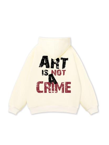 Be Bold Art Is Not A Crime Hoodie