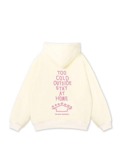 Too Cold Outside Stay At Home Hoodie