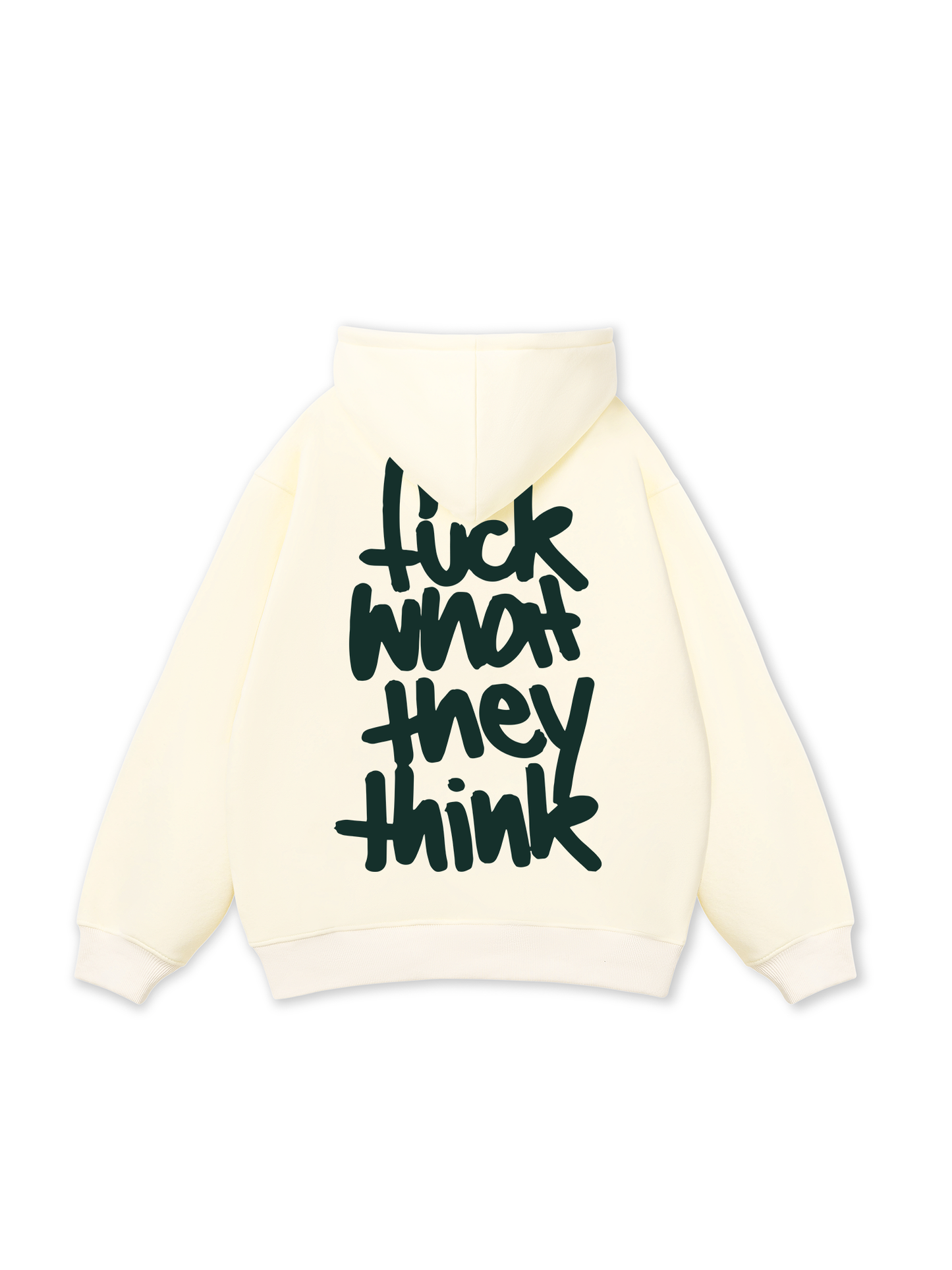 Fuck What They Think Hoodie