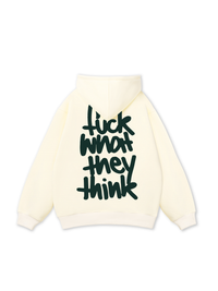 Fuck What They Think Hoodie