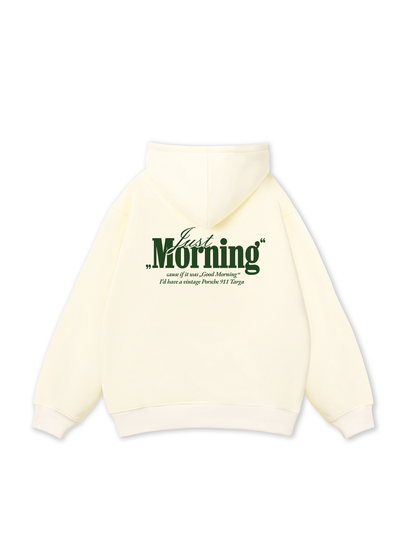 Just Morning Hoodie