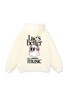 Life_s Better With Music Hoodie
