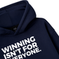 Winning Isn_t For Everyone Hoodie