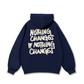 Nothing Changes Hoodie