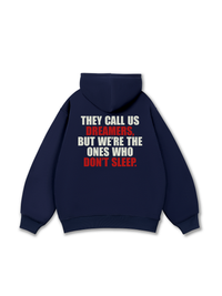 They Call Us Dreamers Hoodie