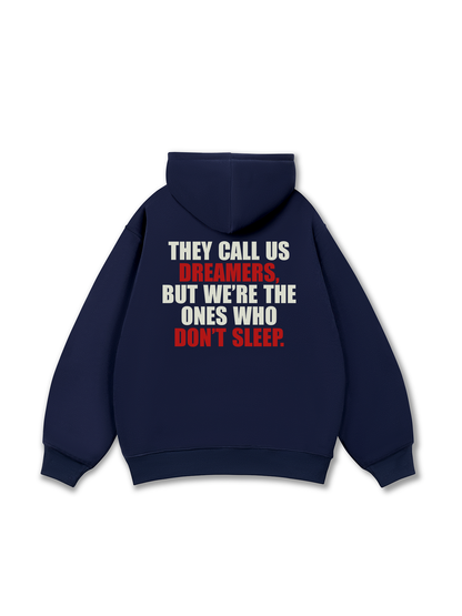 They Call Us Dreamers Hoodie
