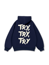 Try,Try,Try Hoodie