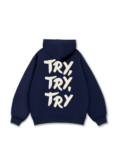 Try,Try,Try Hoodie