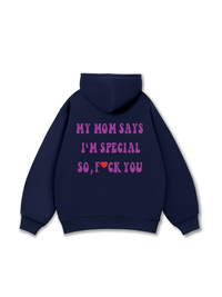 My mom says I_m special Hoodie