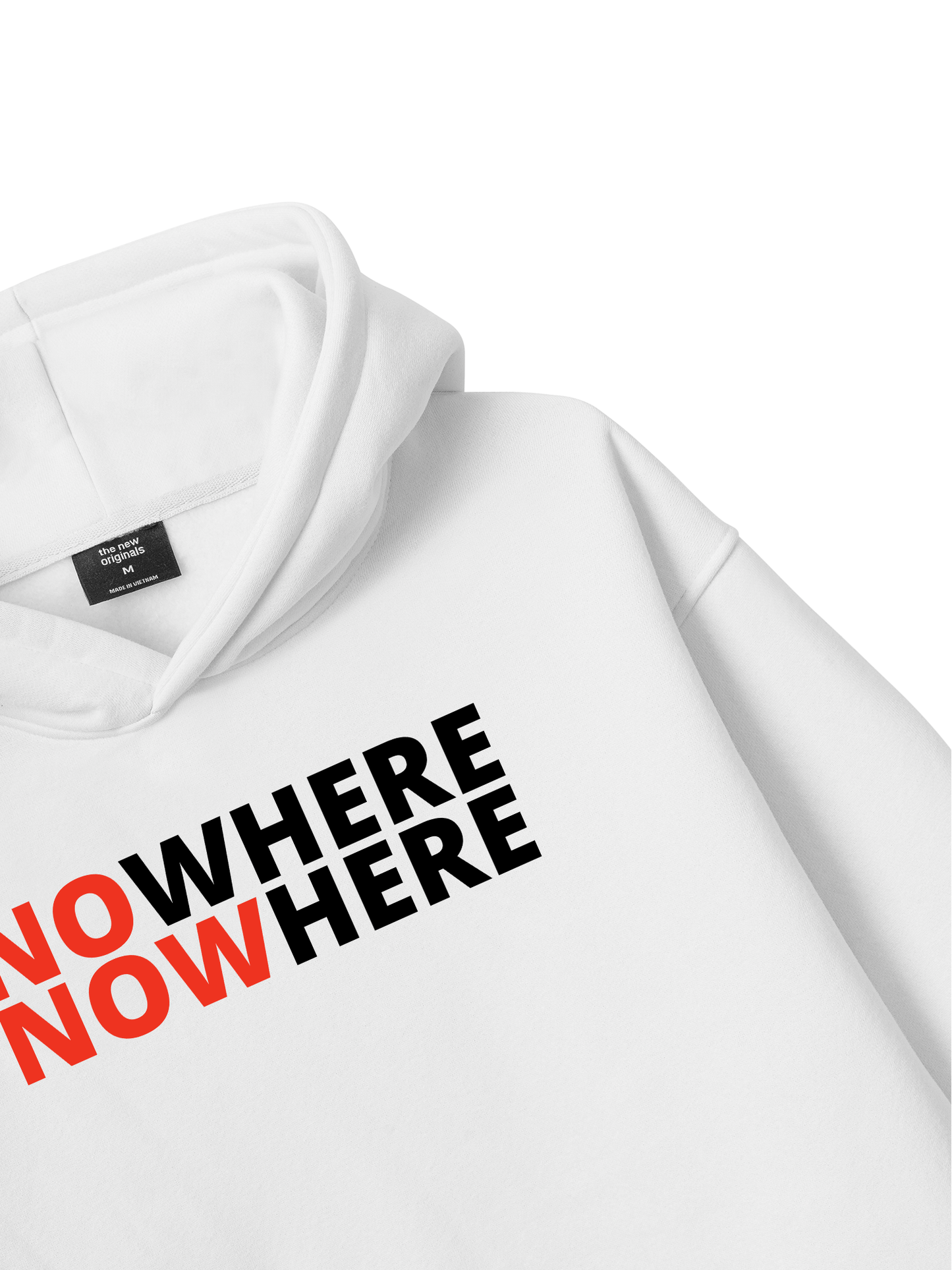 No Where To Now Here Hoodie