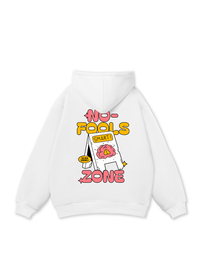 Be Bold No Fools Zone Hoodie