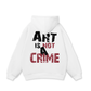 Be Bold Art Is Not A Crime Hoodie