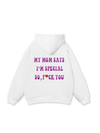 My mom says I_m special Hoodie