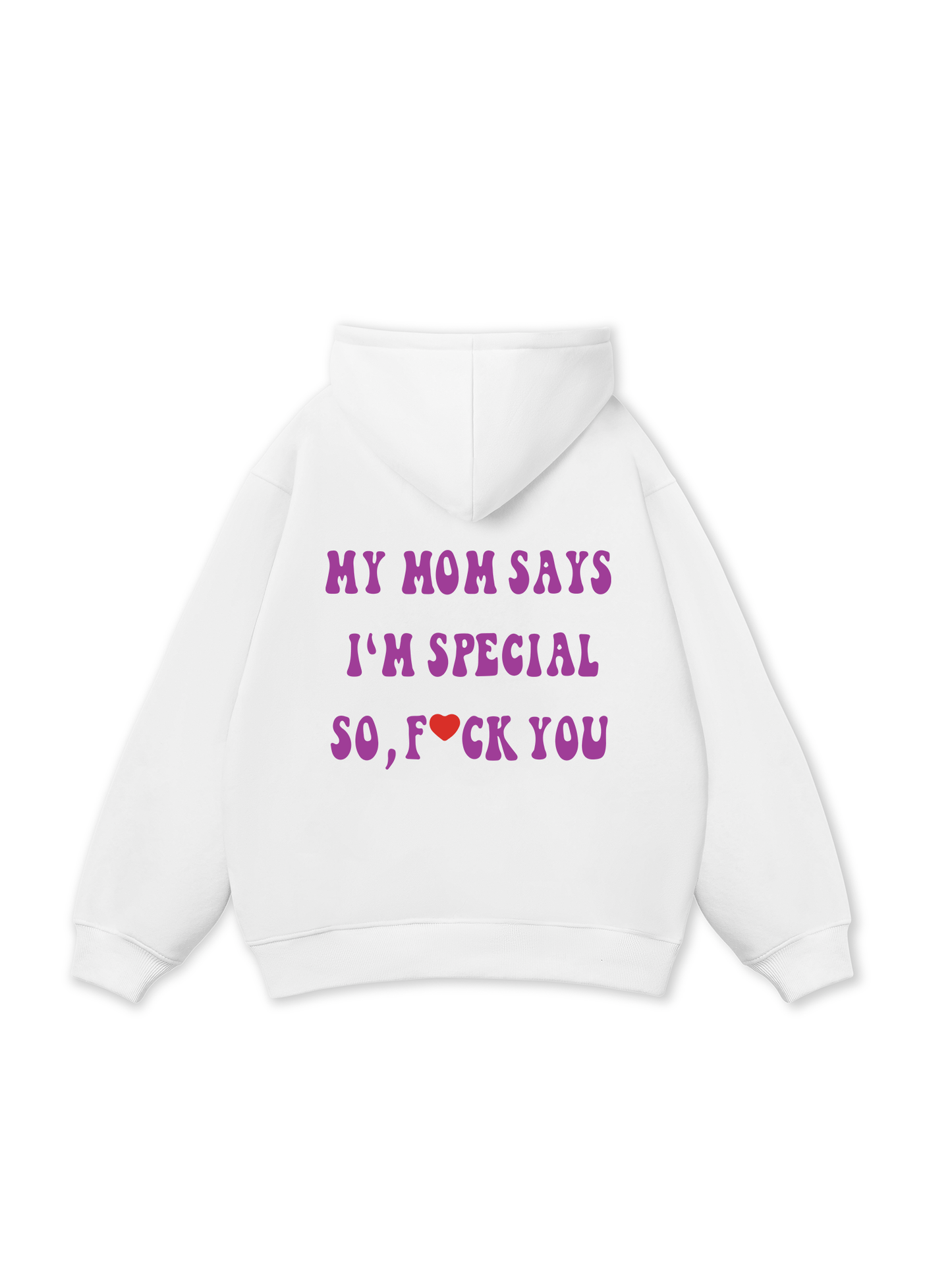 My mom says I_m special Hoodie