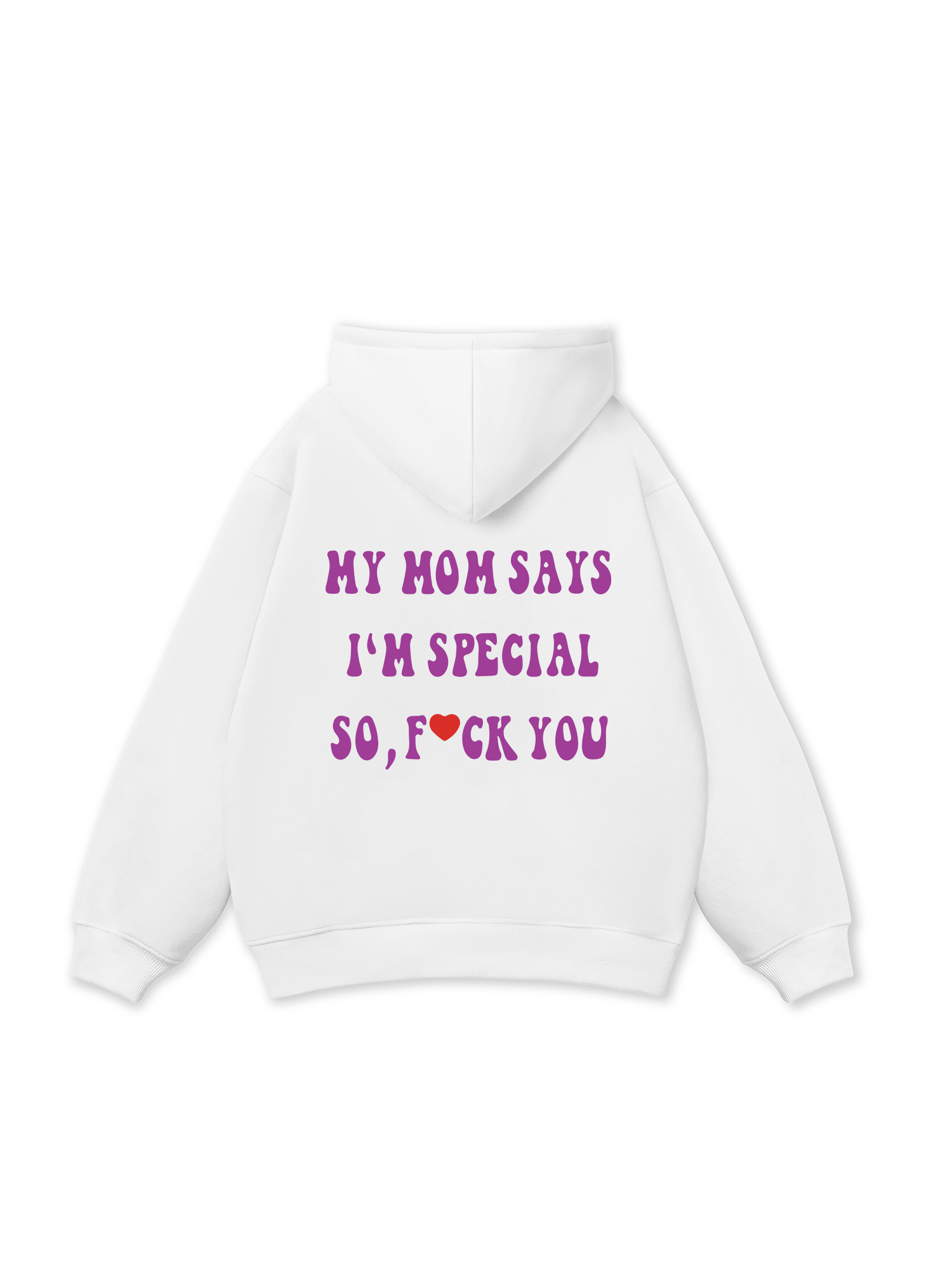 My mom says I_m special Hoodie