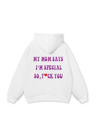 My mom says I_m special Hoodie