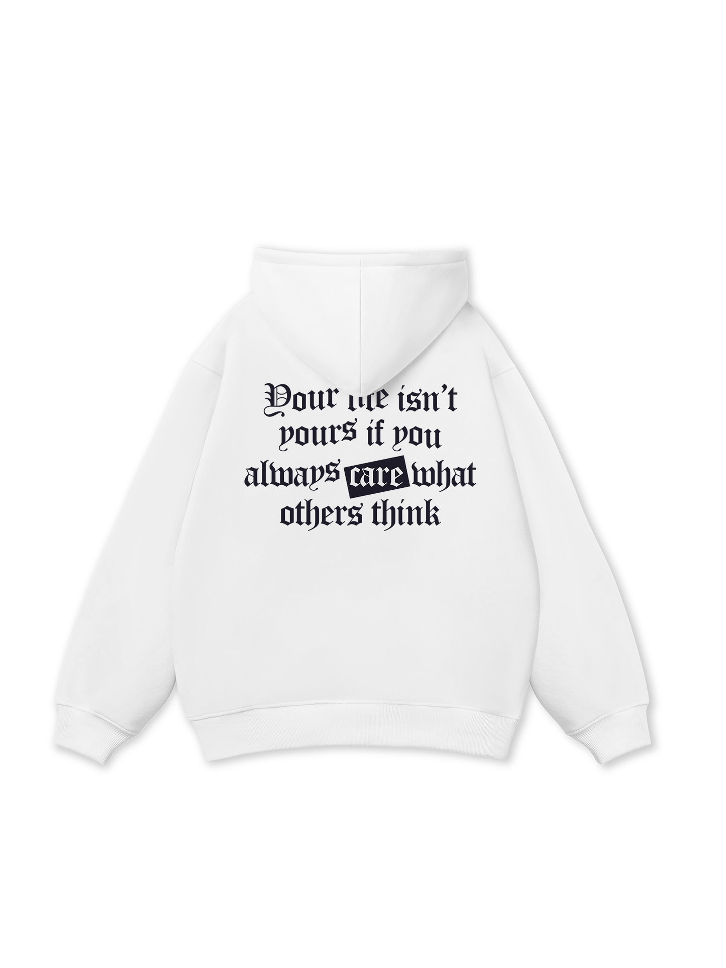 Be Bold Your Life Isn_t Your Hoodie