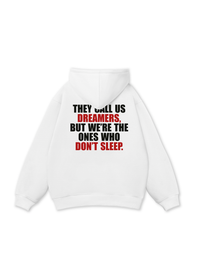 They Call Us Dreamers Hoodie