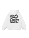 Nothing Changes Hoodie