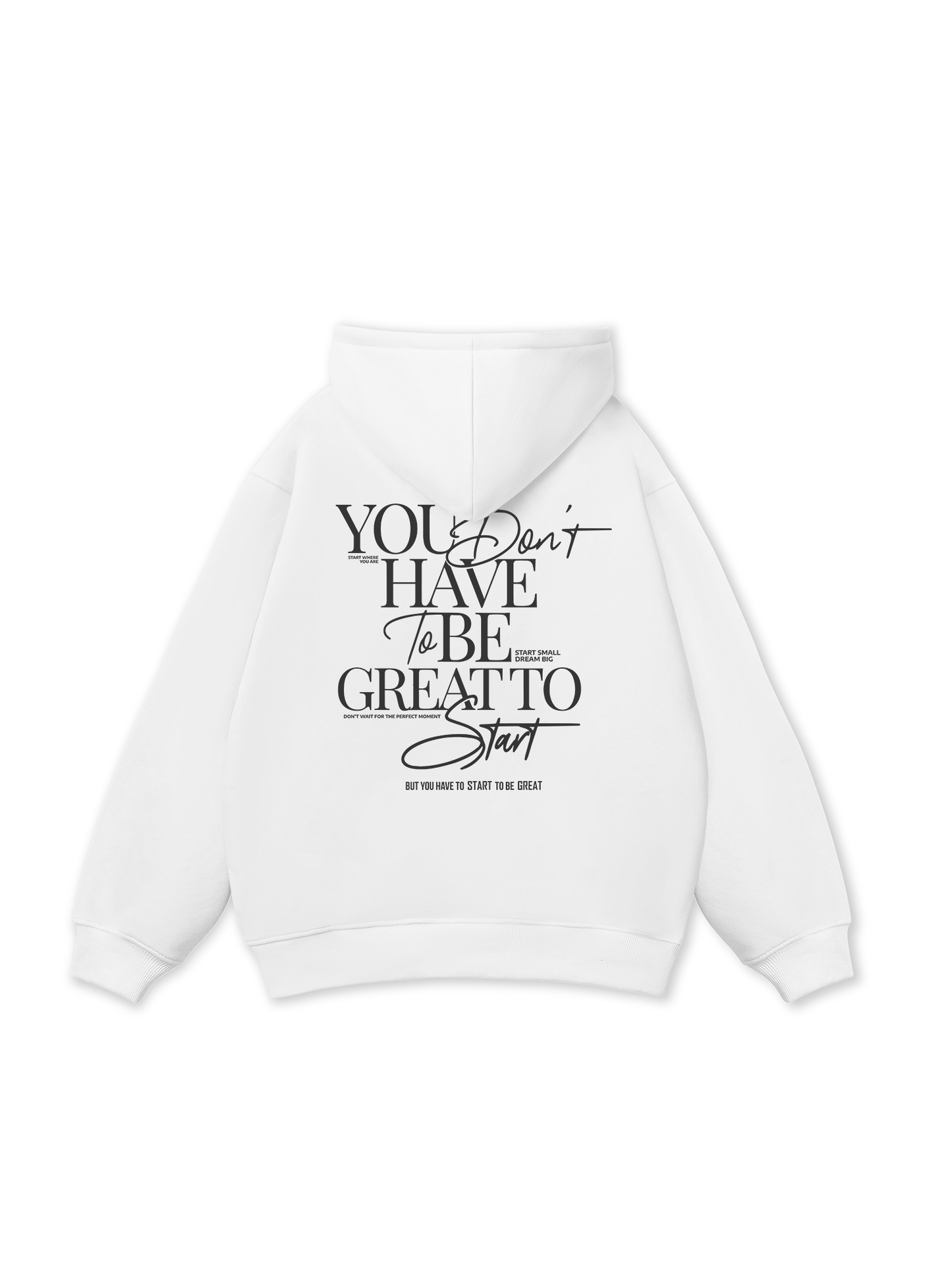Be Bold Start Small Dream Big Hoodie