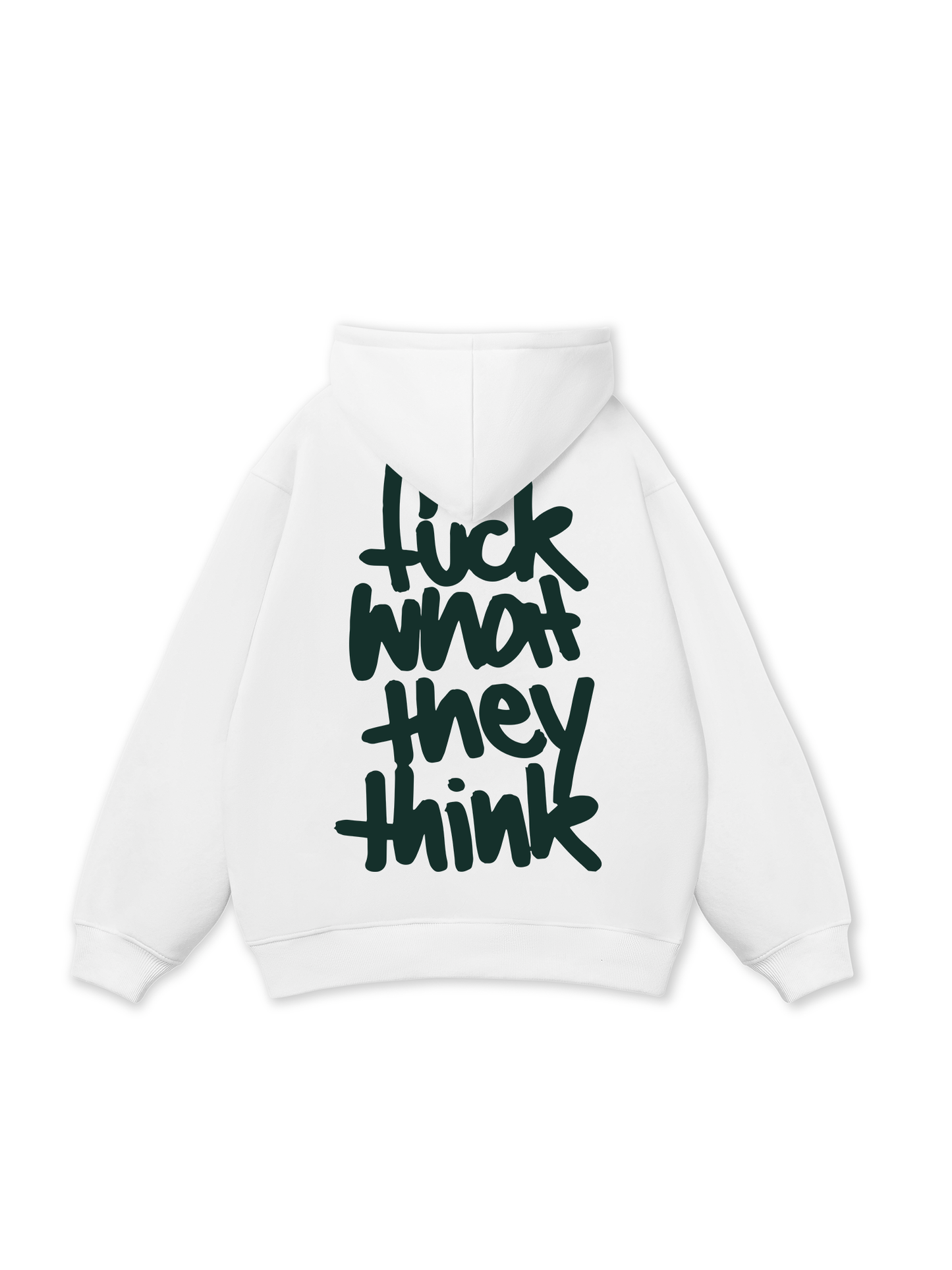 Fuck What They Think Hoodie