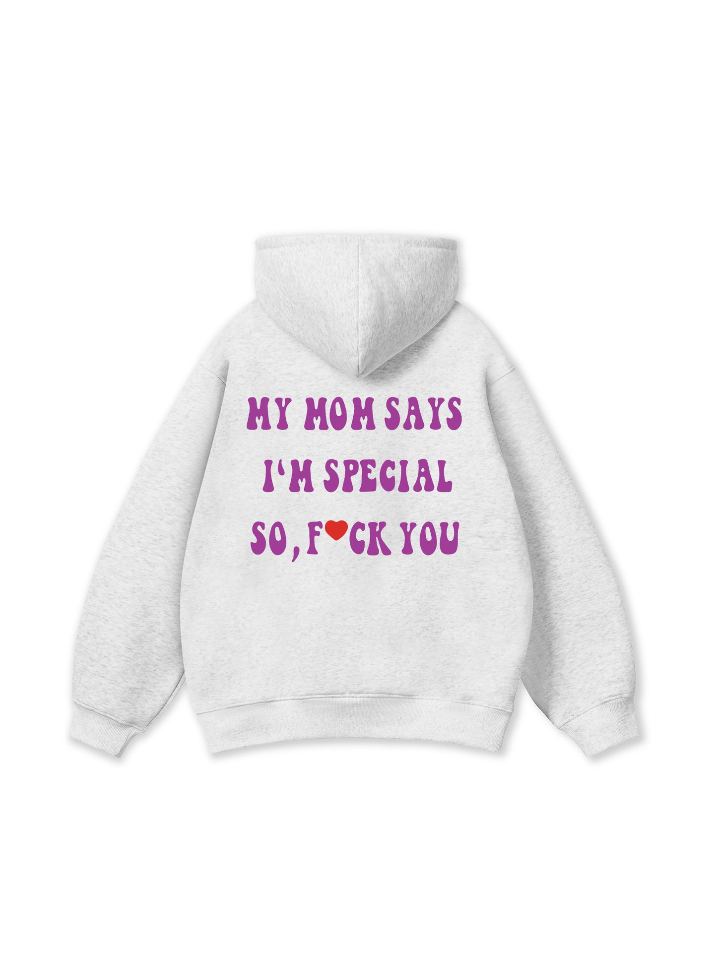 My mom says I_m special Hoodie