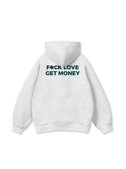 Fuck Love Get Money Hoodie