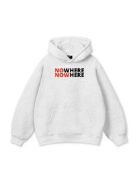 No Where To Now Here Hoodie