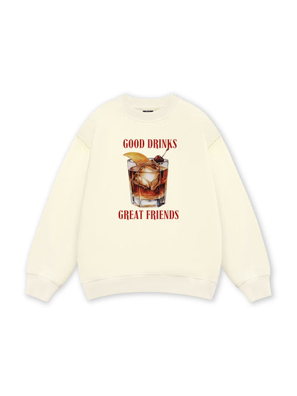Good Drinks, Great Friends Sweater