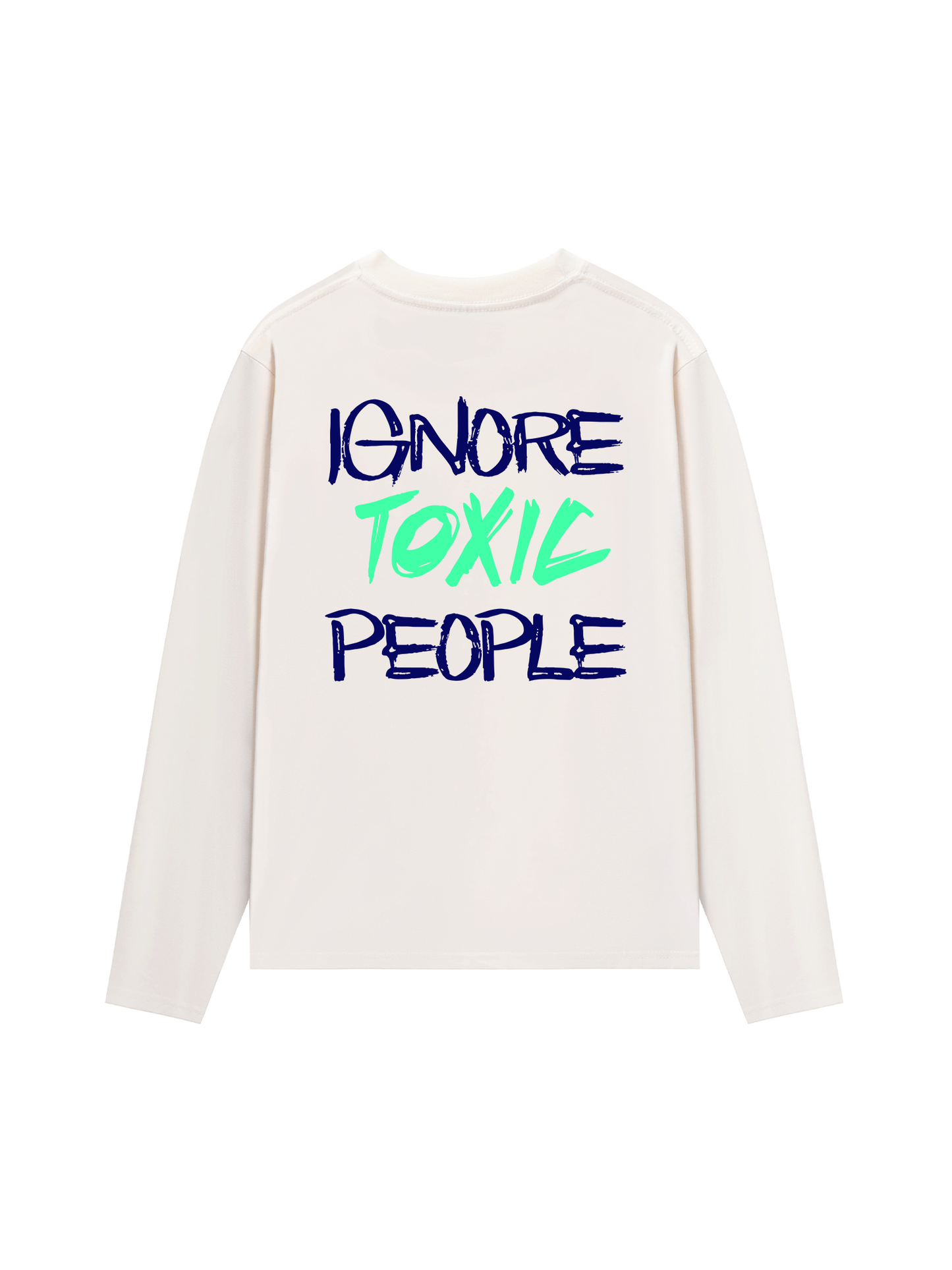 Áo Thun Dài Tay Ignore Toxic People