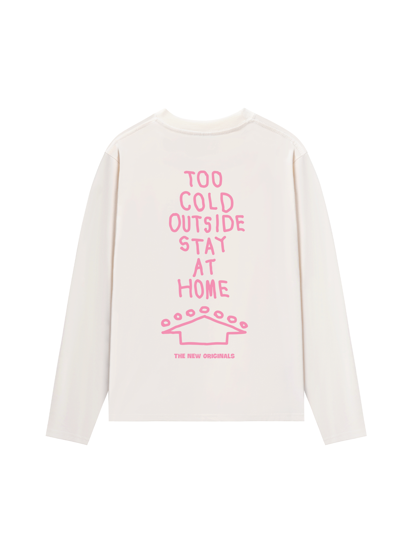 Áo Thun Dài Tay Too Cold Outside Stay At Home