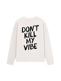 Áo Thun Dài Tay Don_t Kill My Vibe