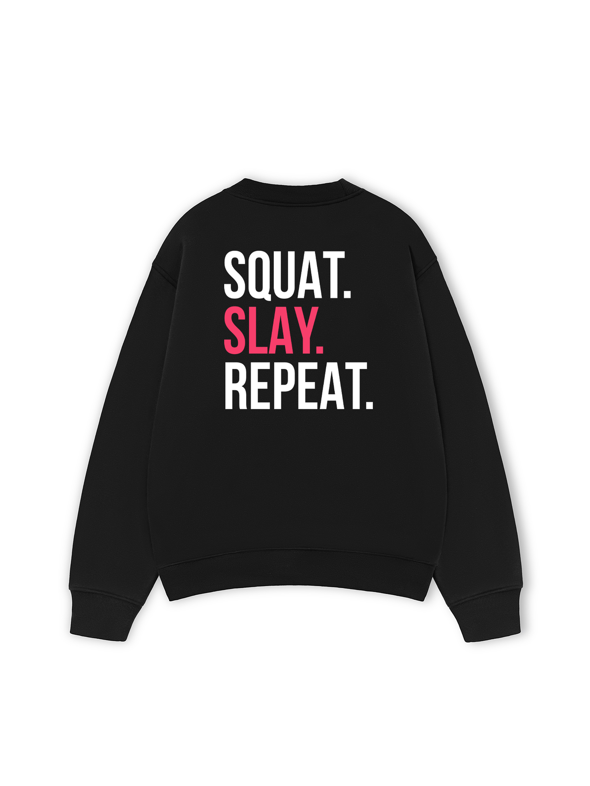 Áo Sweater Nỉ Hai Da Squat Slay Repeat