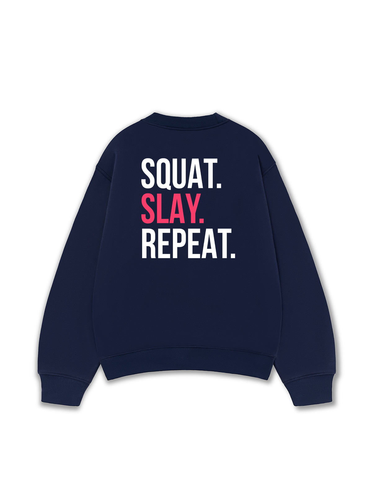 Áo Sweater Nỉ Hai Da Squat Slay Repeat