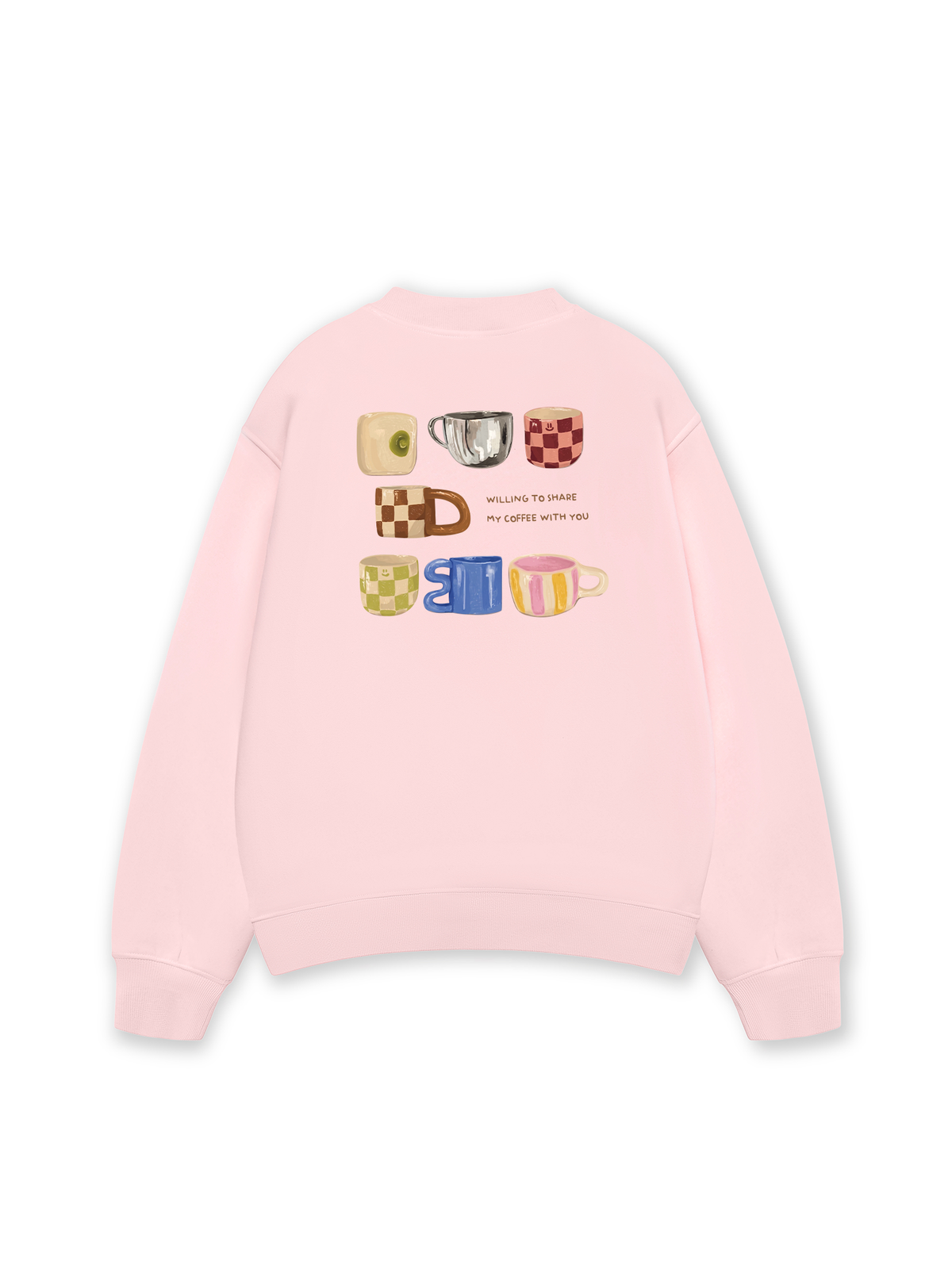 Áo Sweater Nỉ Hai Da Willing To Share My Coffee With You
