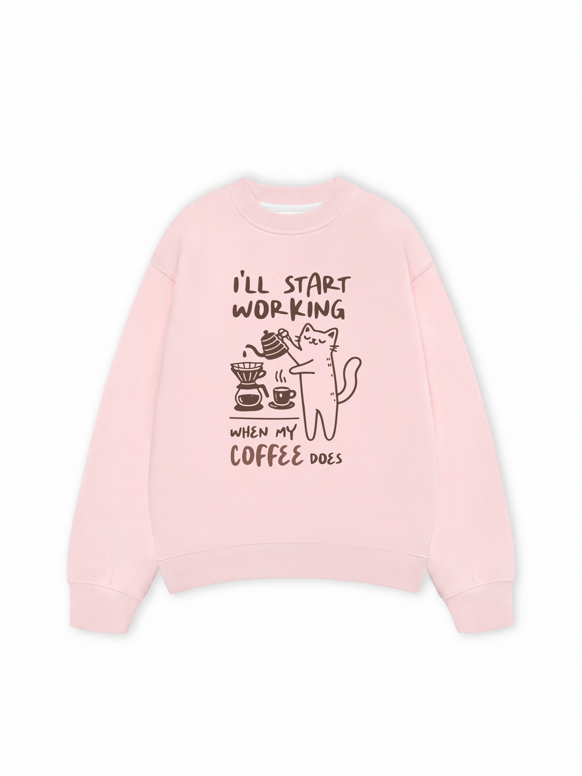 Áo Sweater Nỉ Hai Da Coffee I'll Start Working