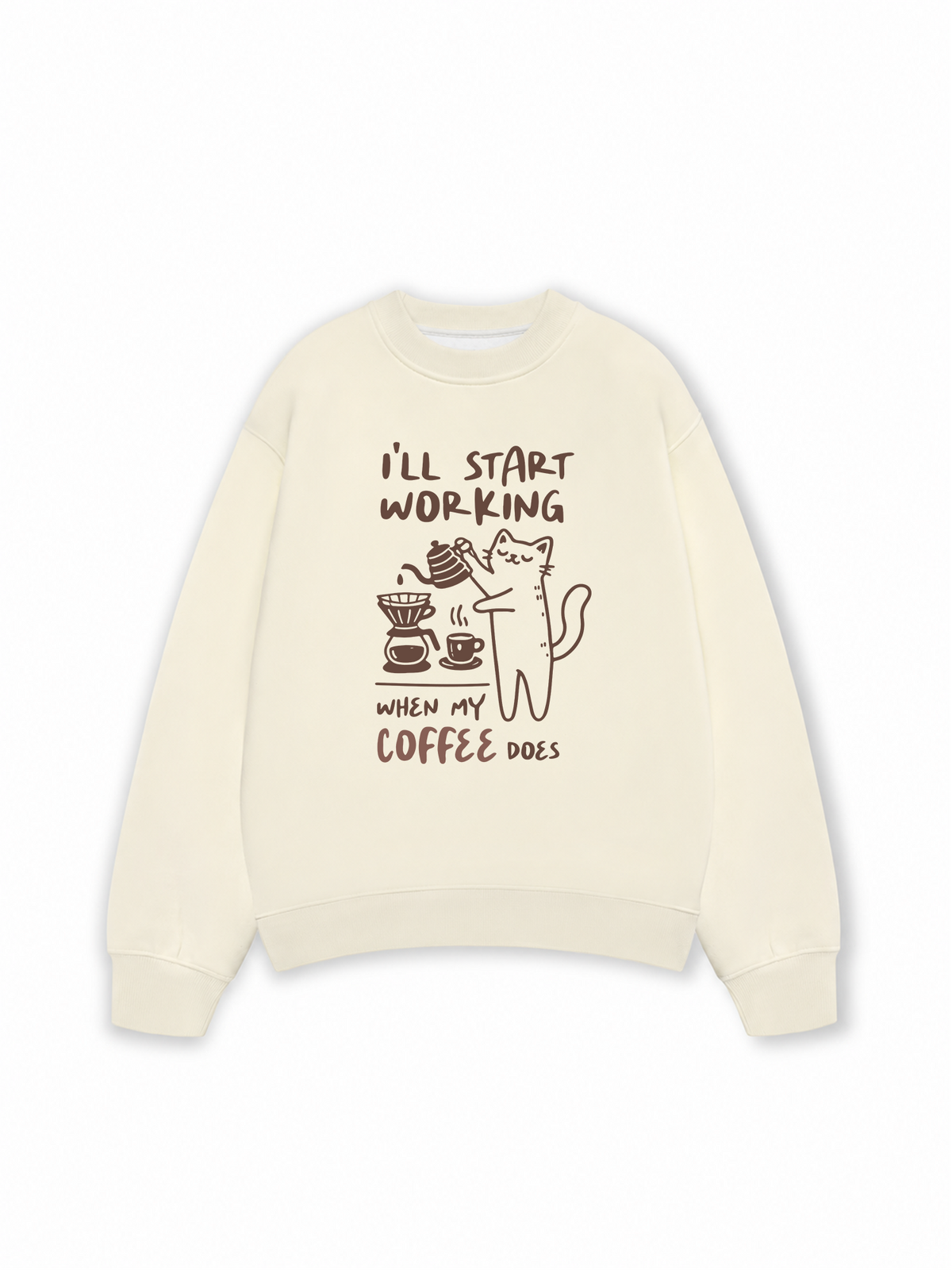 Áo Sweater Nỉ Hai Da Coffee I'll Start Working
