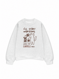 Áo Sweater Nỉ Hai Da Coffee I'll Start Working