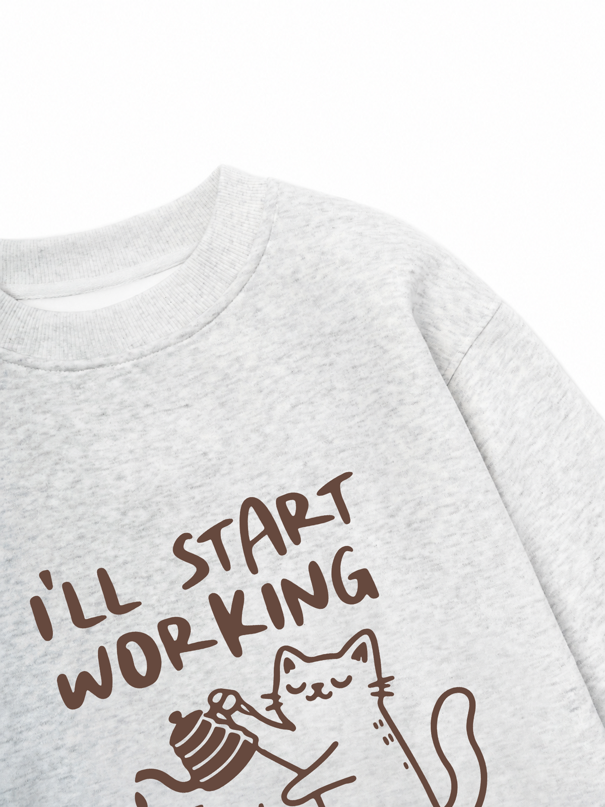 Áo Sweater Nỉ Hai Da Coffee I'll Start Working