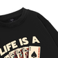 Lucky Life Is A Gamble Sweater