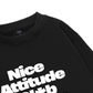 Life Vibe Nice Attitude Sweater
