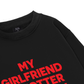 Life Vibe My Girlfriend Sweater