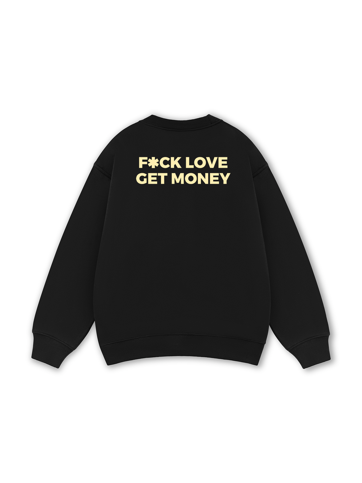 Fuck Love Get Money Sweater
