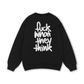 Fuck What They Think Sweater